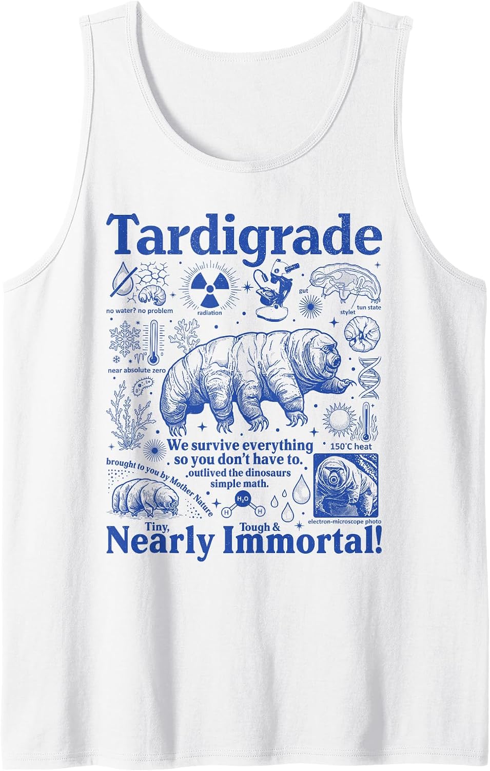 Tardigrade Tiny Tough Nearly Immortal Science Microbiology Sleeveless Tank Top - As Pictured