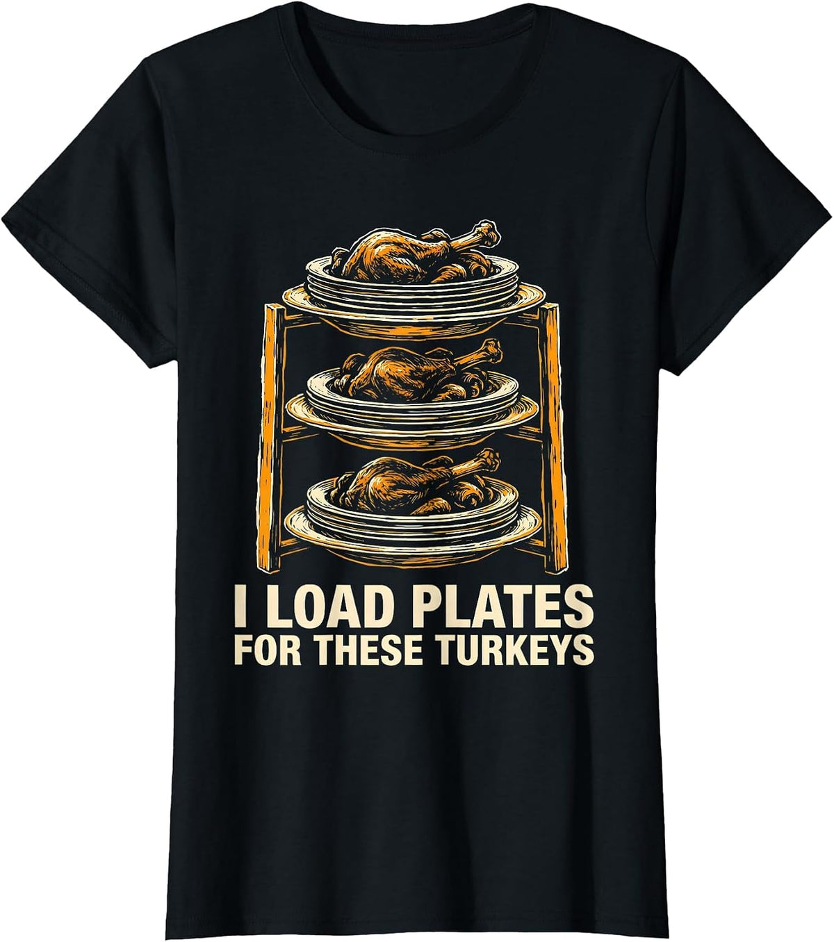 I Load Plates For These Turkeys Funny Thanksgiving Family T-Shirt - Black