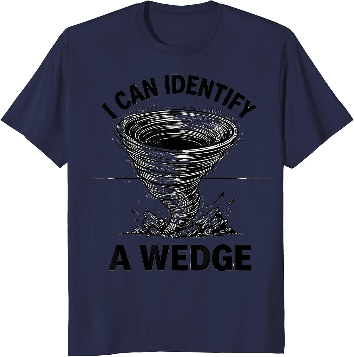 Men's I Can Identify A Wedge Funny Tornado Storm Chaser T-Shirt - Navy Blue