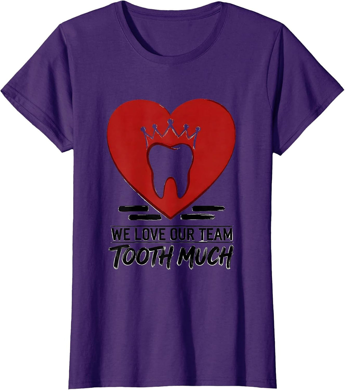 Women's We Love Our Team Tooth Much Playful Dental Valentines Day T-Shirt - Purple