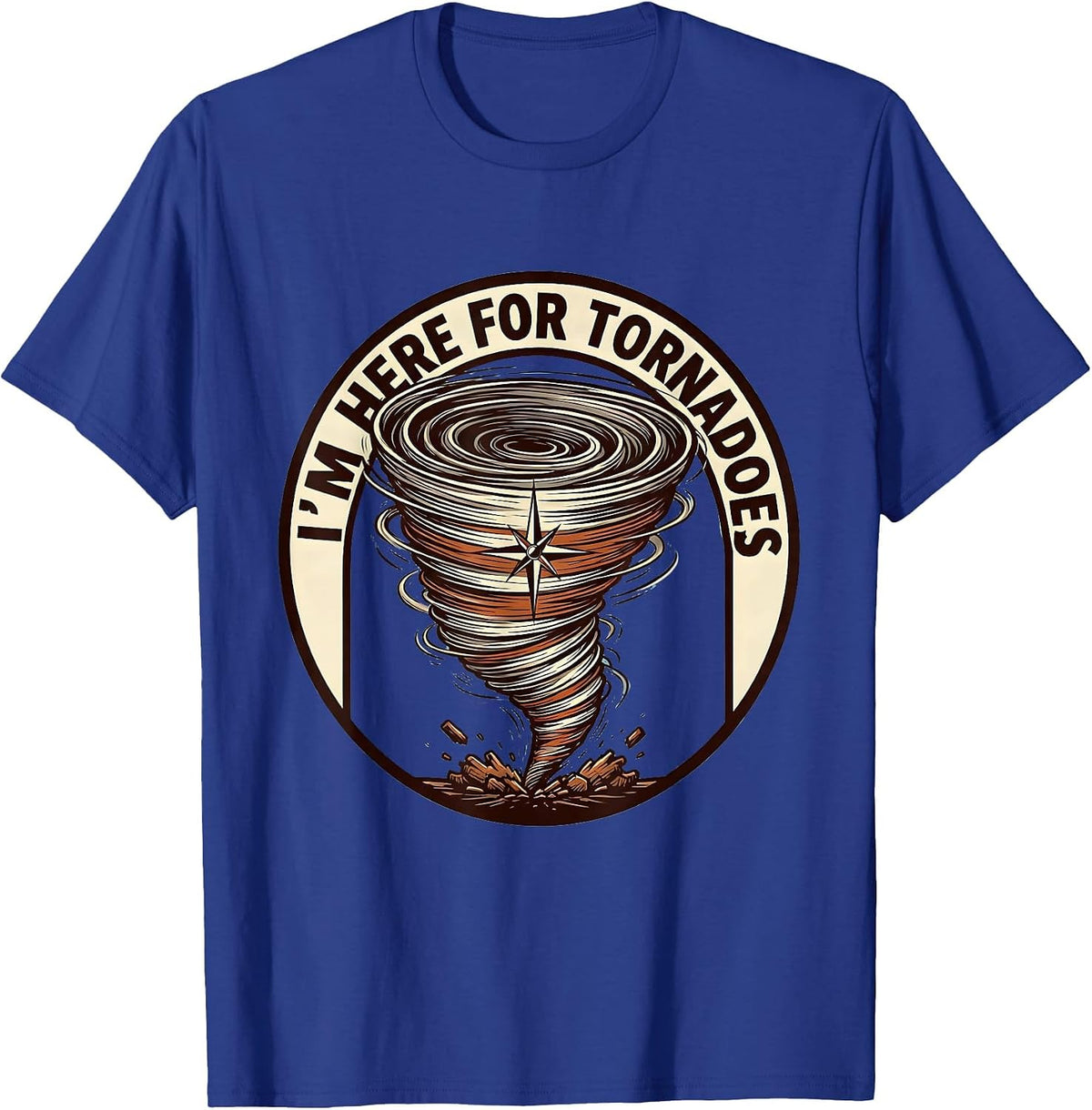 Men's I'm Here For Tornadoes Funny Storm Chaser Meteorology T-Shirt - Royal Blue