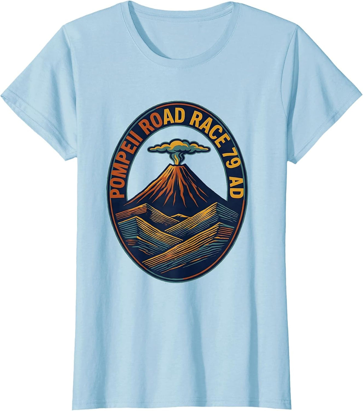 Women's Pompeii Road Race 79 AD Funny Volcano History Geography T-Shirt - Baby Blue