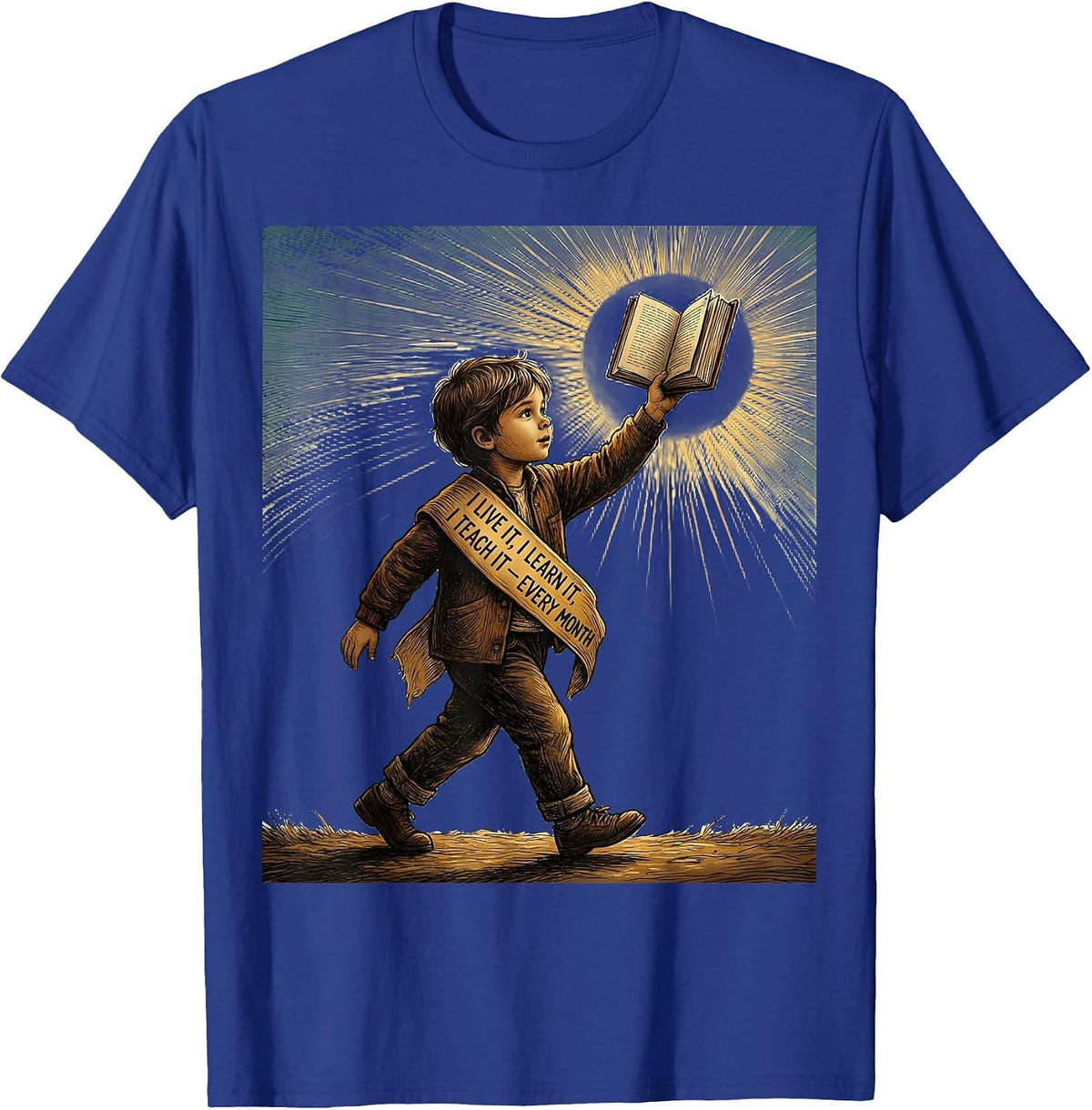 I Live It I Learn It I Teach It Every Month Teacher T-Shirt - Royal Blue