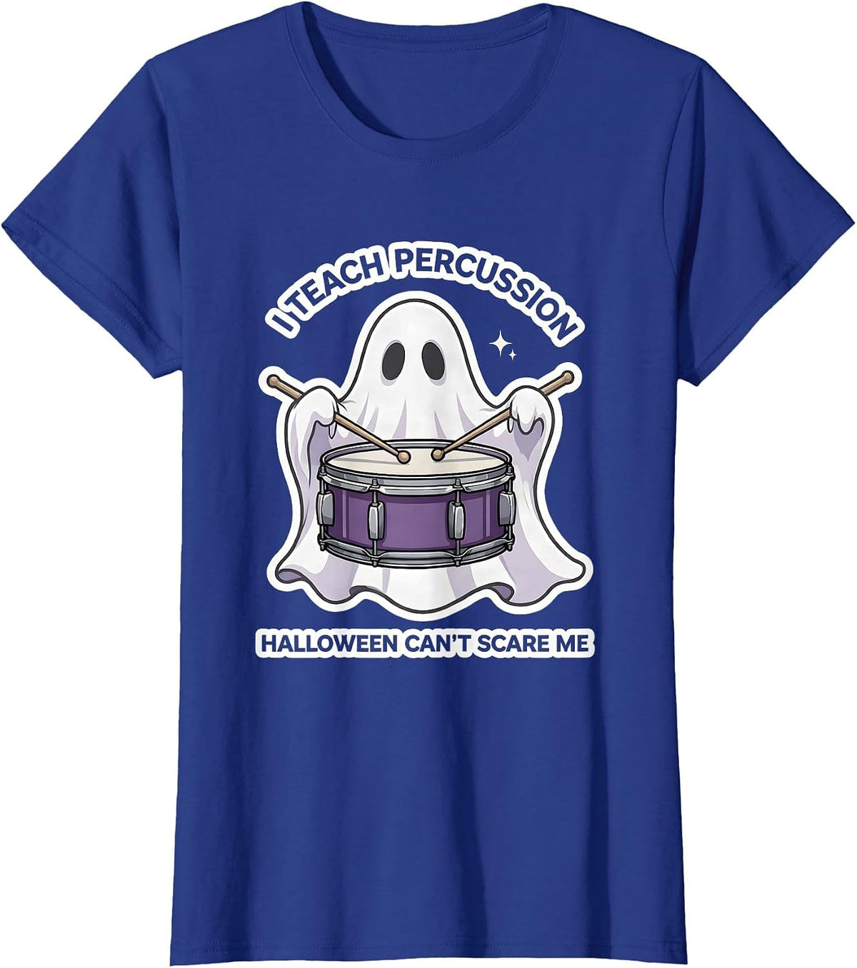 Women's I Teach Percussion, Halloween Can't Scare Me Funny Music T-Shirt - Royal Blue