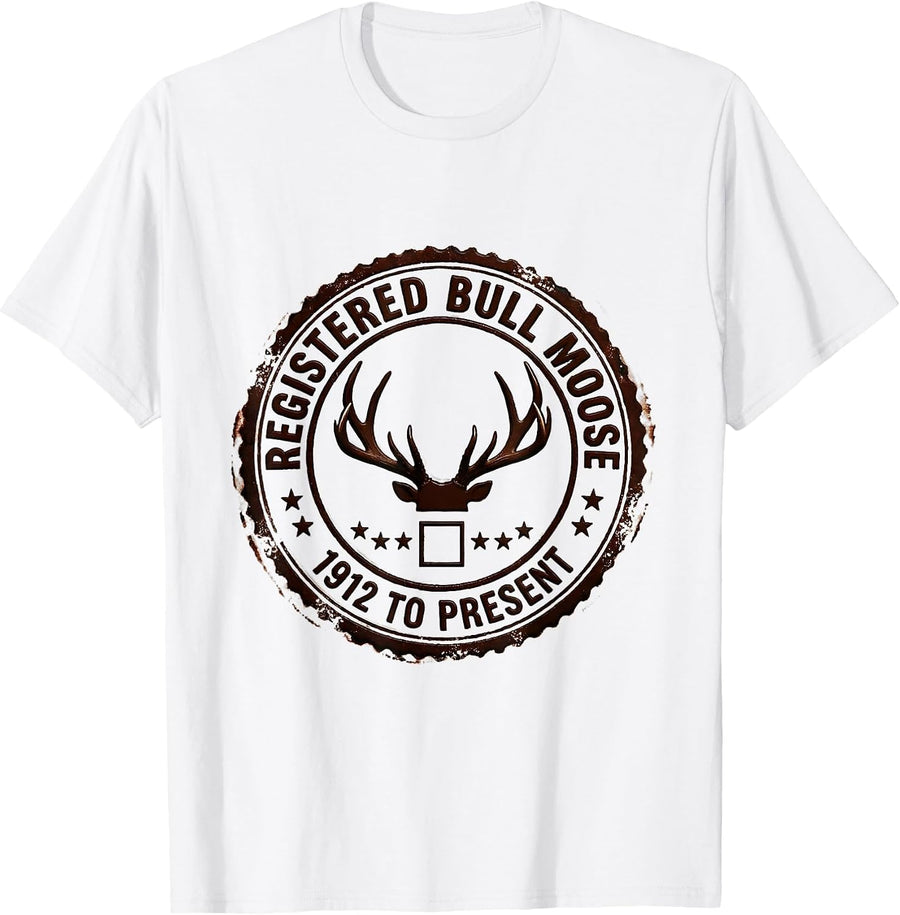 Men's Registered Bull Moose 1912 To Present Political Humor T-Shirt - White
