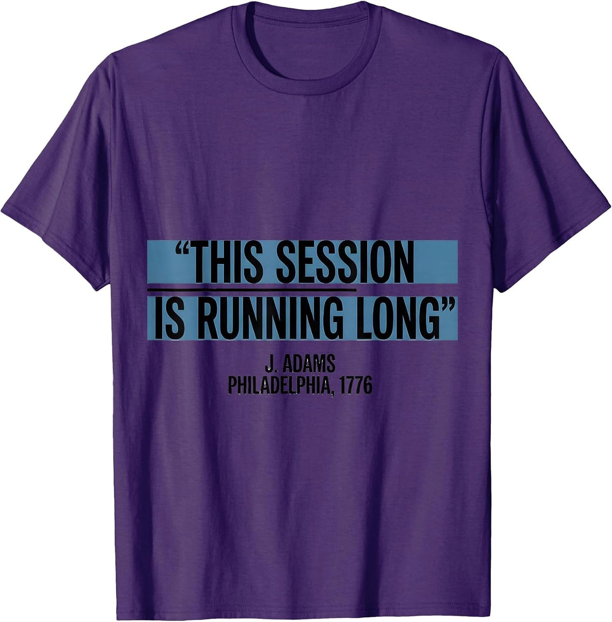 This Session Is Running Long Historic President Political T-Shirt - Purple