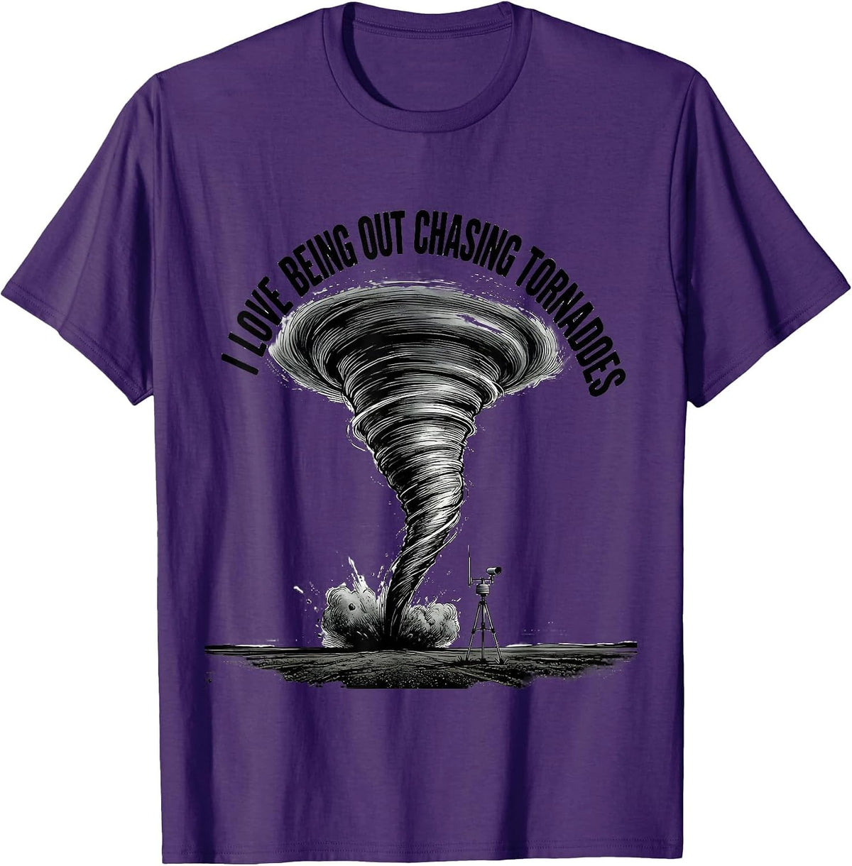 I Love Being Out Chasing Tornadoes Funny Storm Chaser T-Shirt - Purple