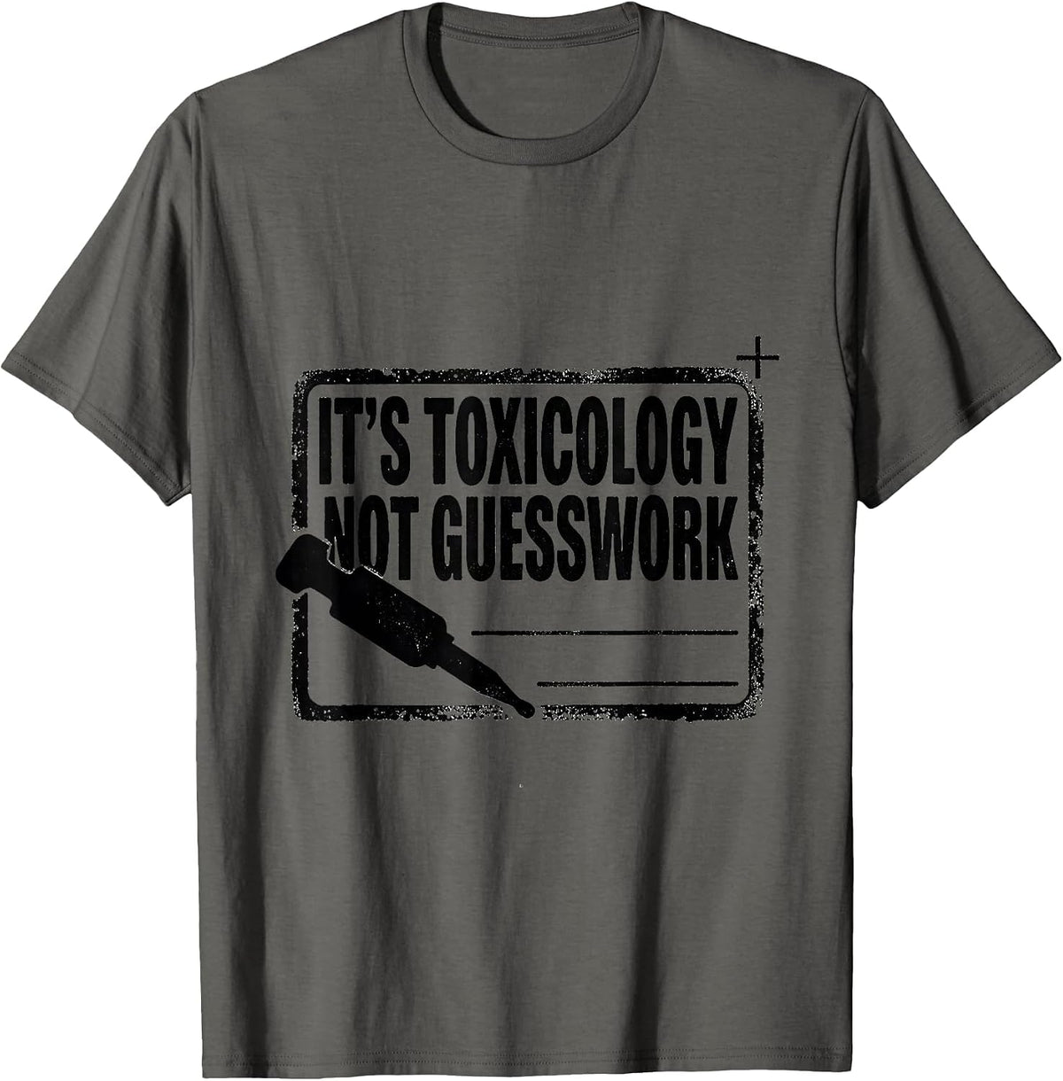 Men's It's Toxicology Not Guesswork Funny Forensic Nurse Science T-Shirt - Asphalt Grey