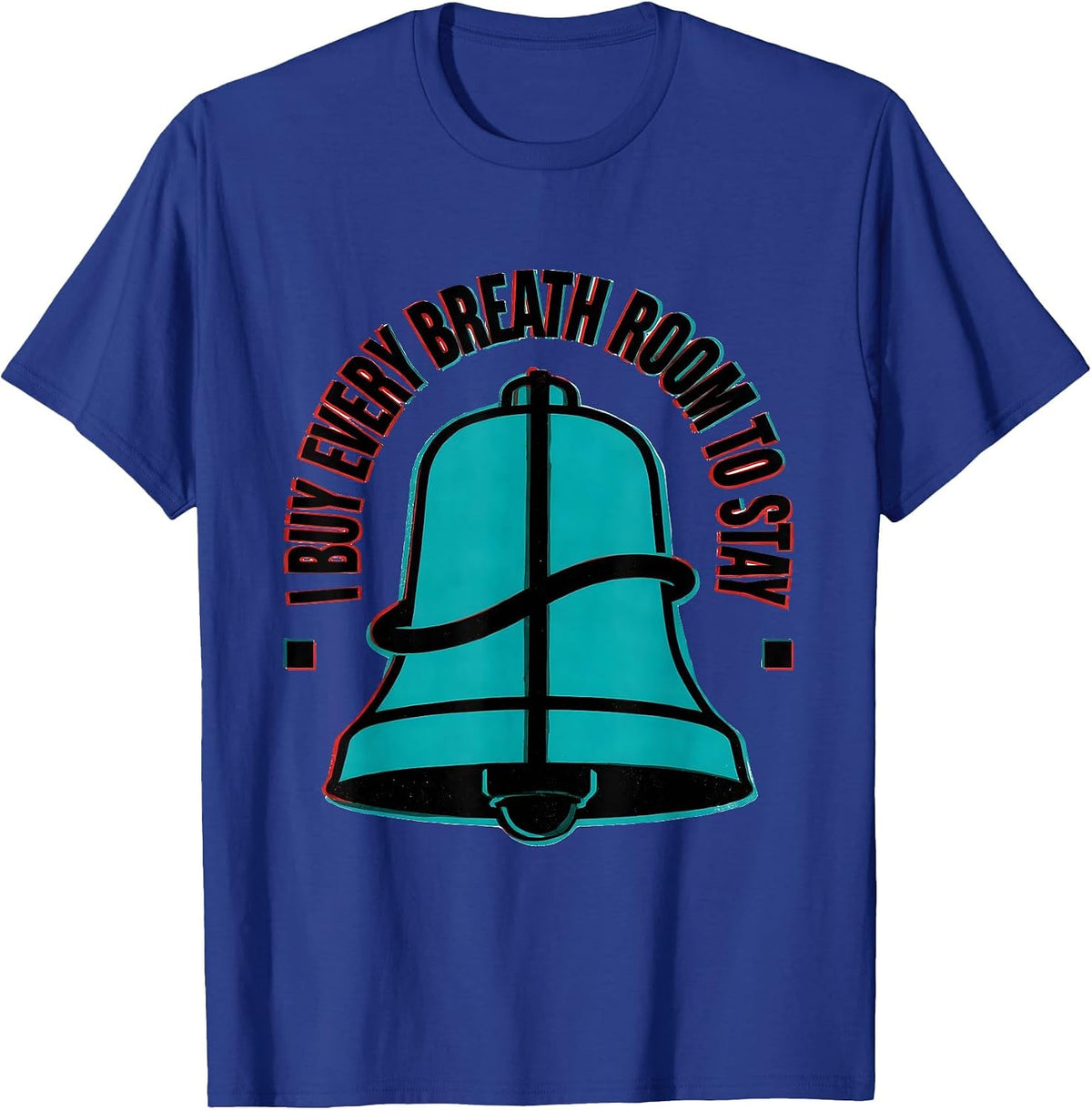 Men's I Buy Every Breath Room To Stay Respiratory Therapist RT T-Shirt - Royal Blue