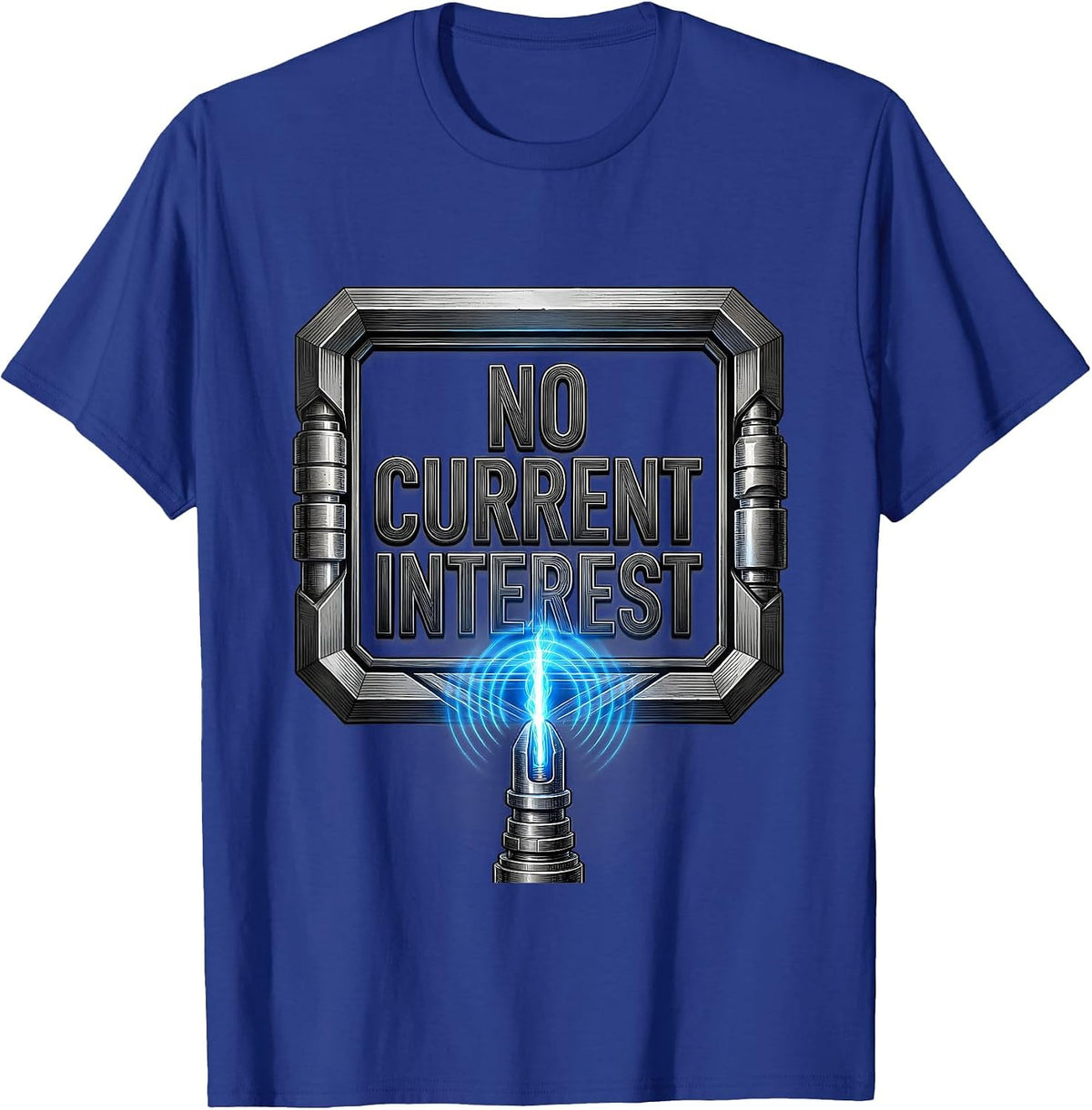 Men's No Current Interest Funny Welder Metal Worker Trade Pride T-Shirt - Royal Blue