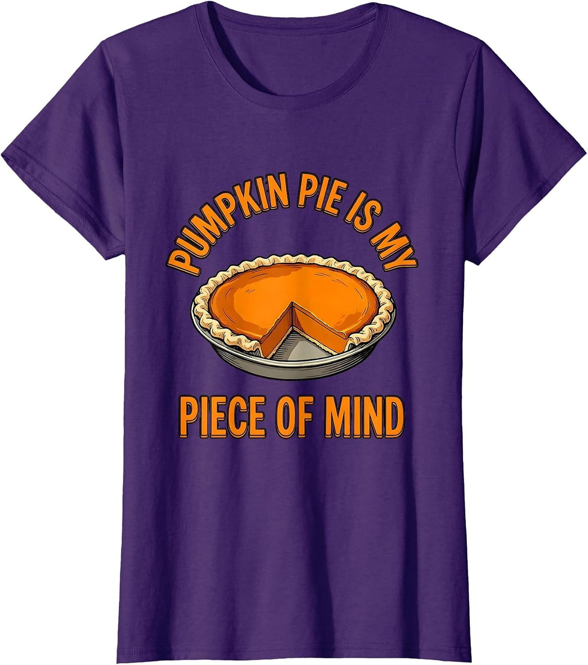 Women's Pumpkin Pie Is My Piece Of Mind Funny Thanksgiving Pie Humor T-Shirt - Purple