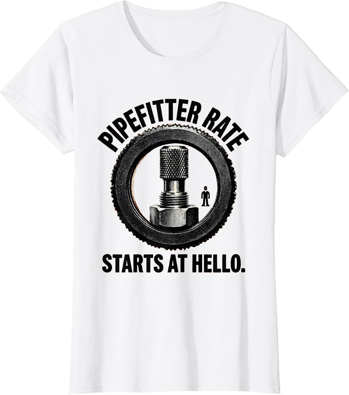 Pipefitter Rate Starts At Hello Funny Sarcastic Plumbing T-Shirt - White