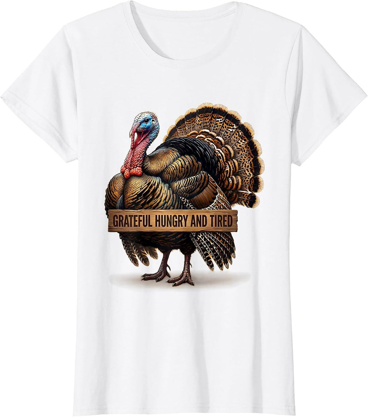 Women's Grateful Hungry and Tired Funny Thanksgiving Design T-Shirt - White