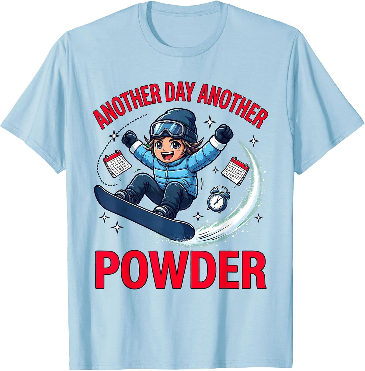 Men's ANOTHER DAY ANOTHER POWDER Funny Snowboarder Skiing Gift T-Shirt - Baby Blue