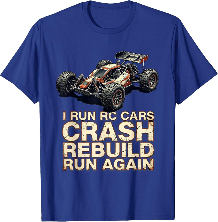 I Run RC Cars, Crash, Rebuild, Run Again RC Racer T-Shirt - Royal Blue
