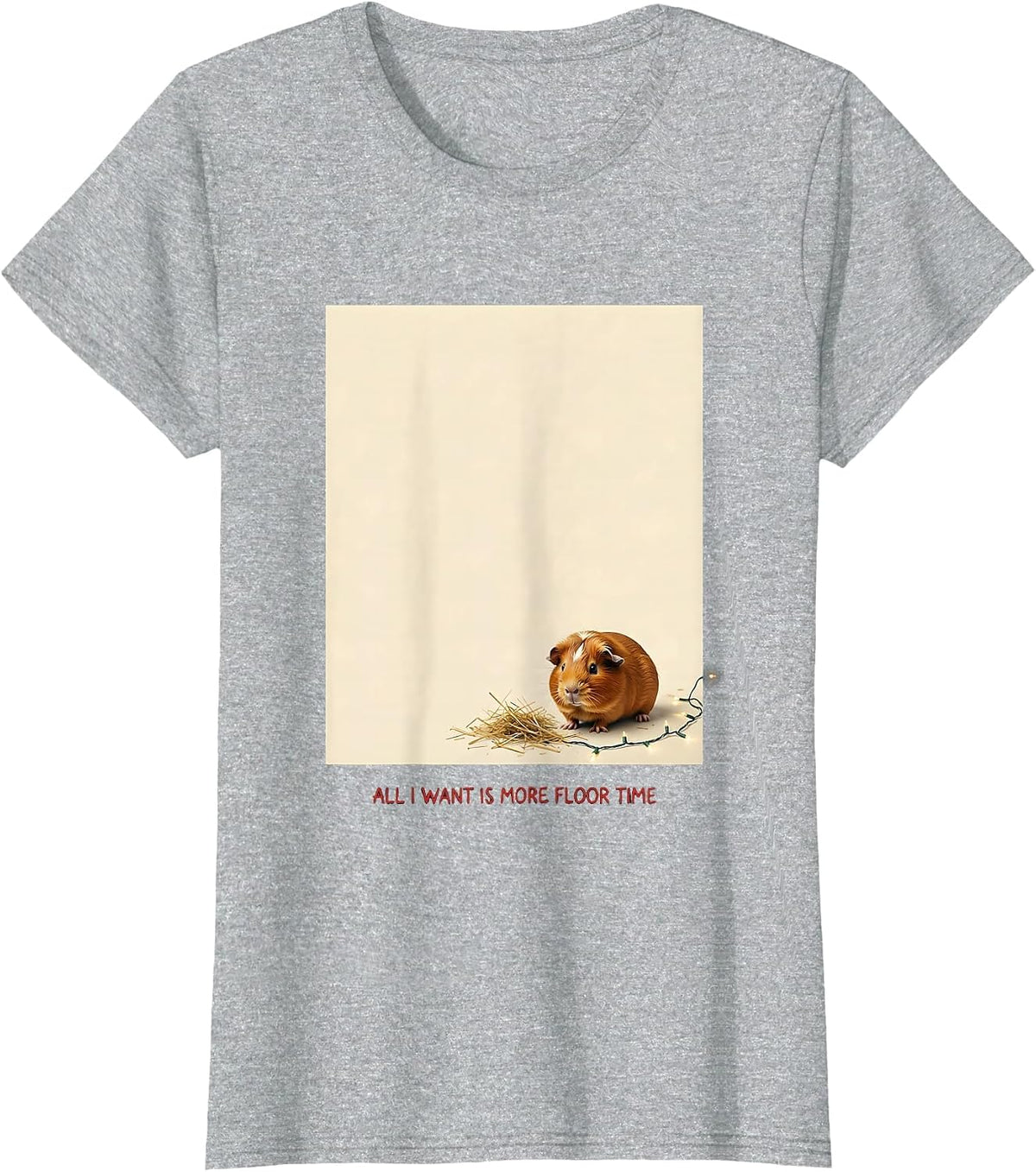 Women's All I Want Is More Floor Time Funny Guinea Pig Christmas Pet T-Shirt - Heather Grey