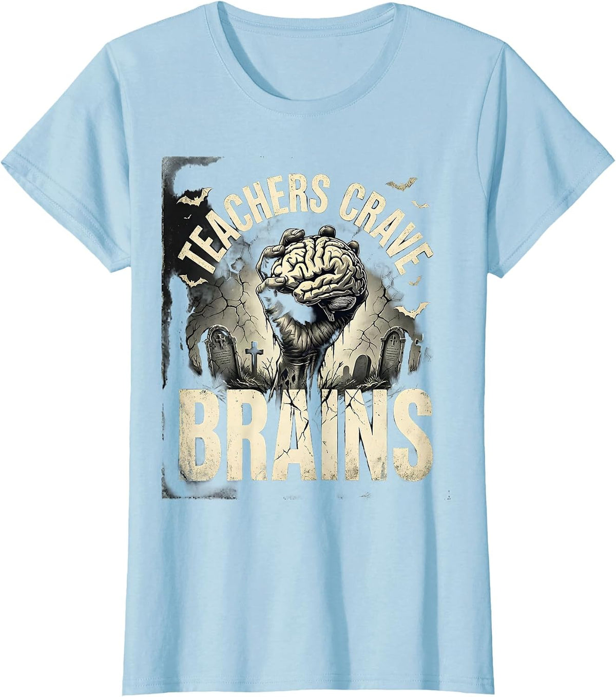Women's Teachers Crave Brains Funny Zombie Teacher Halloween Costume T-Shirt - Baby Blue