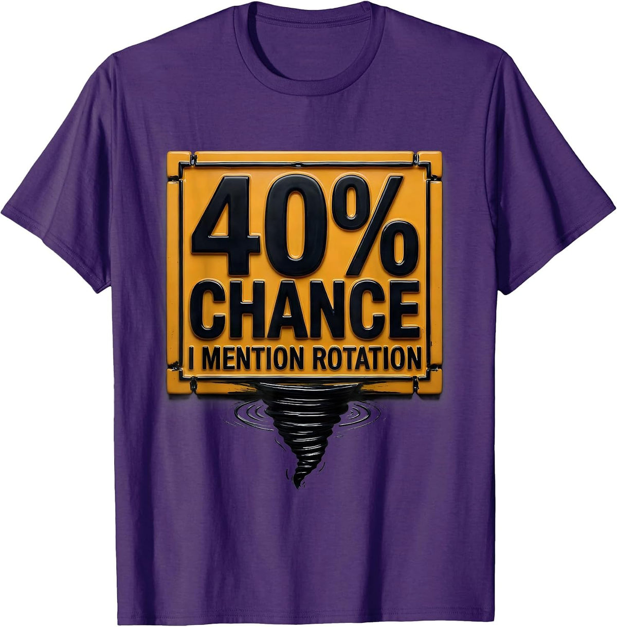 40% Chance I Mention Rotation Funny Storm Chaser Meteorology T-Shirt - Purple