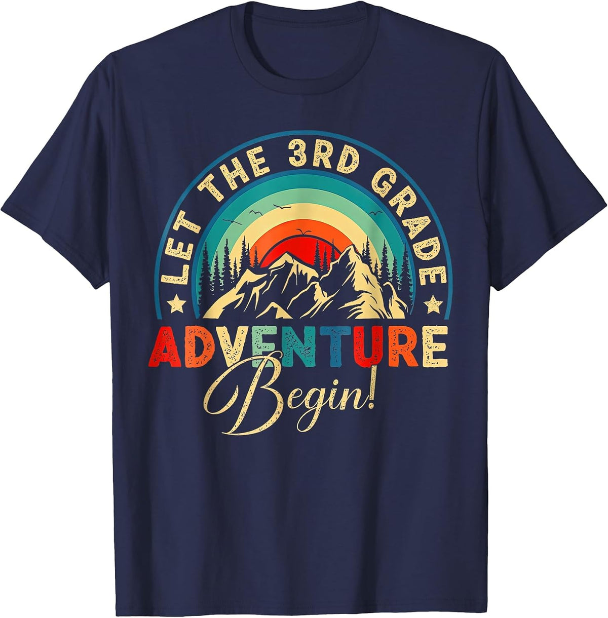Let The 3rd Grade Adventure Begin, Third Grade Teachers Kids T-Shirt - Navy Blue