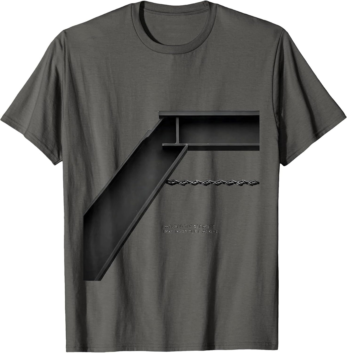I Welded The Stringer That Takes Your Weight Welder T-Shirt - Asphalt Grey