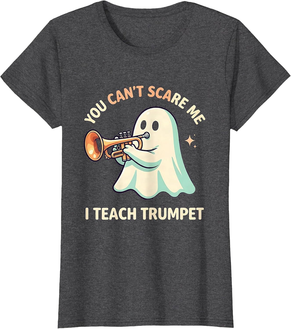 Women's You Can't Scare Me, I Teach Trumpet Cute Kawaii Ghost T-Shirt - Dark Heather Grey