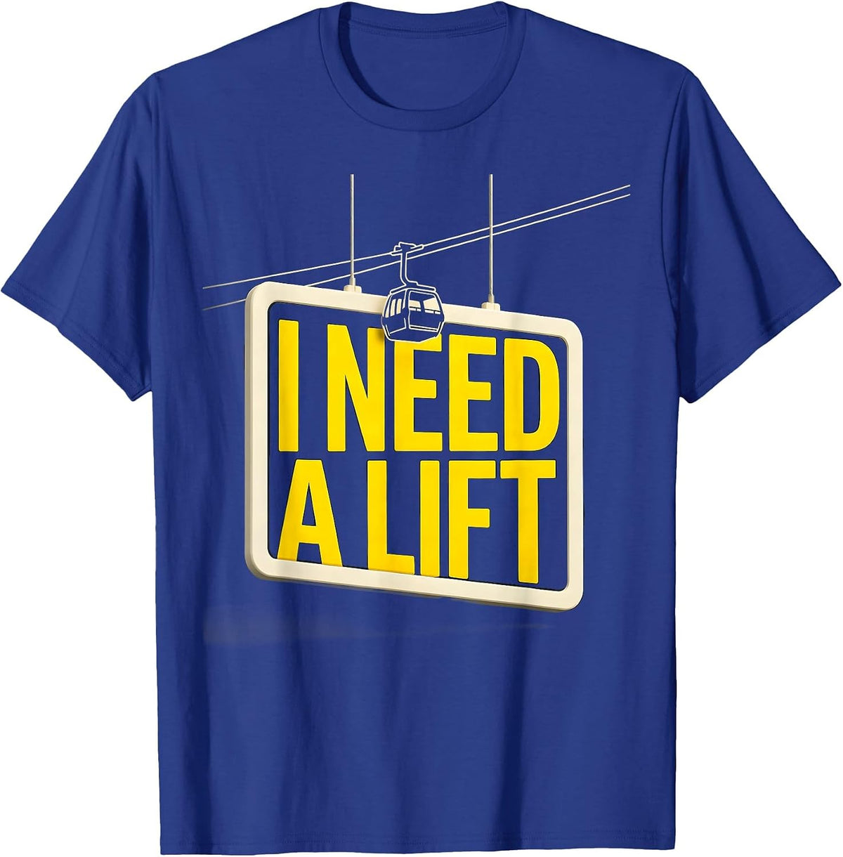 I Need A Lift Funny Ski Snowboard Enthusiast Winter Sports T-Shirt - Royal Blue