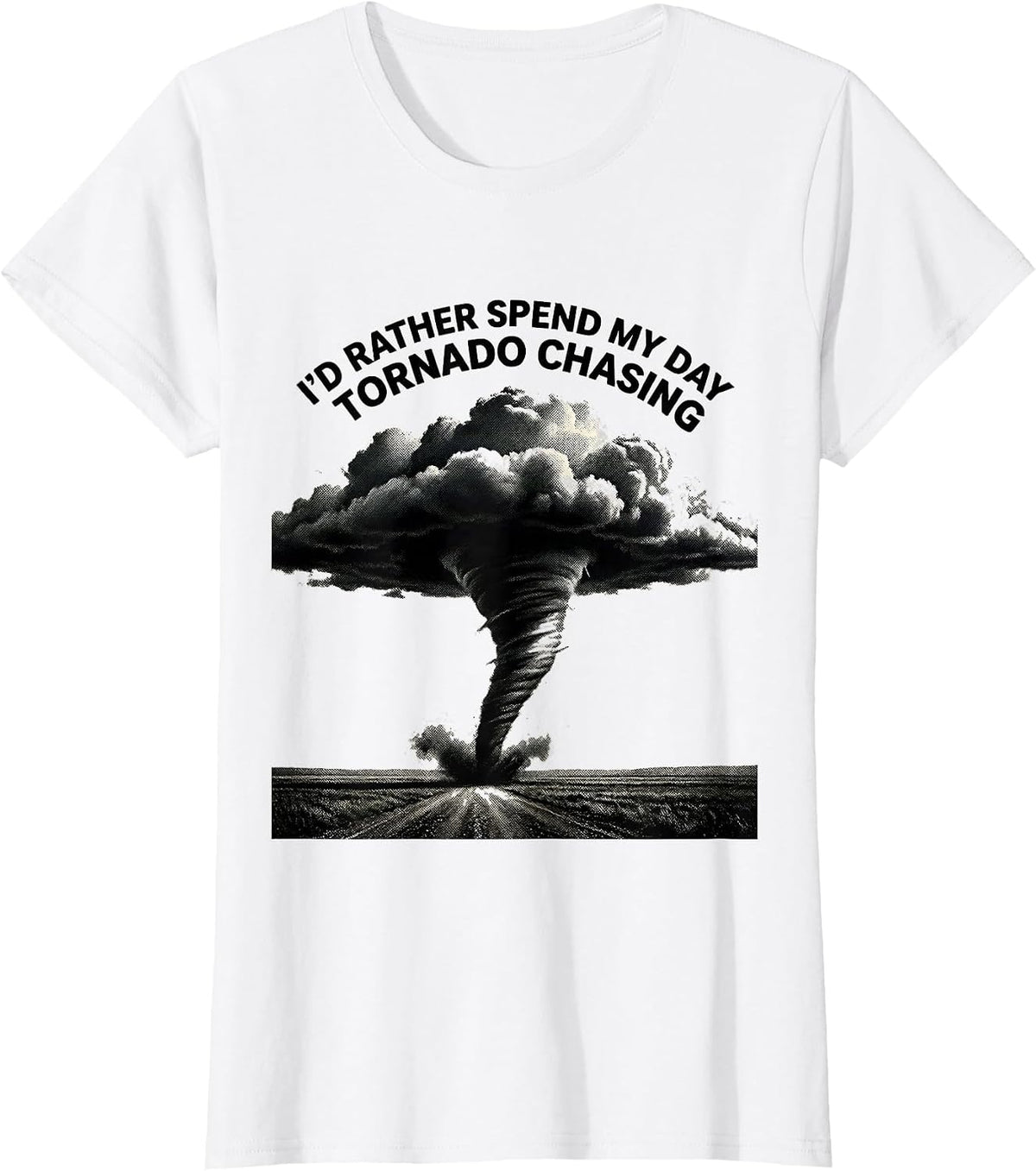 I'd Rather Spend My Day Tornado Chasing Storm Chaser T-Shirt - White