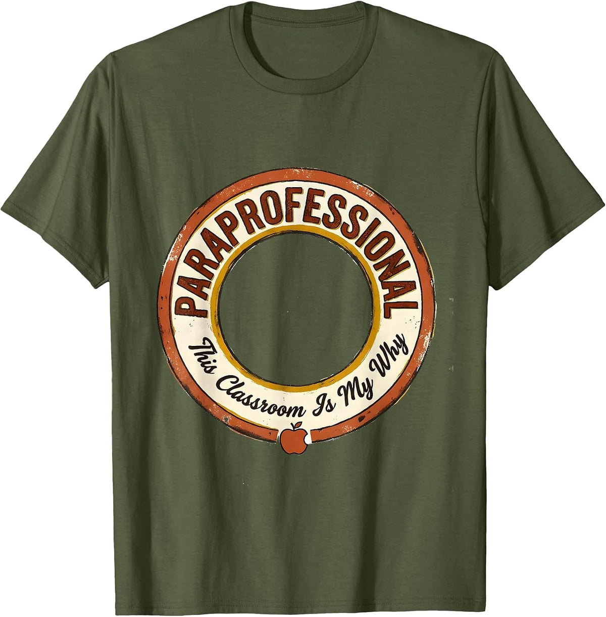 Paraprofessional This Classroom Is My Why Teacher Assistant T-Shirt - Olive Green