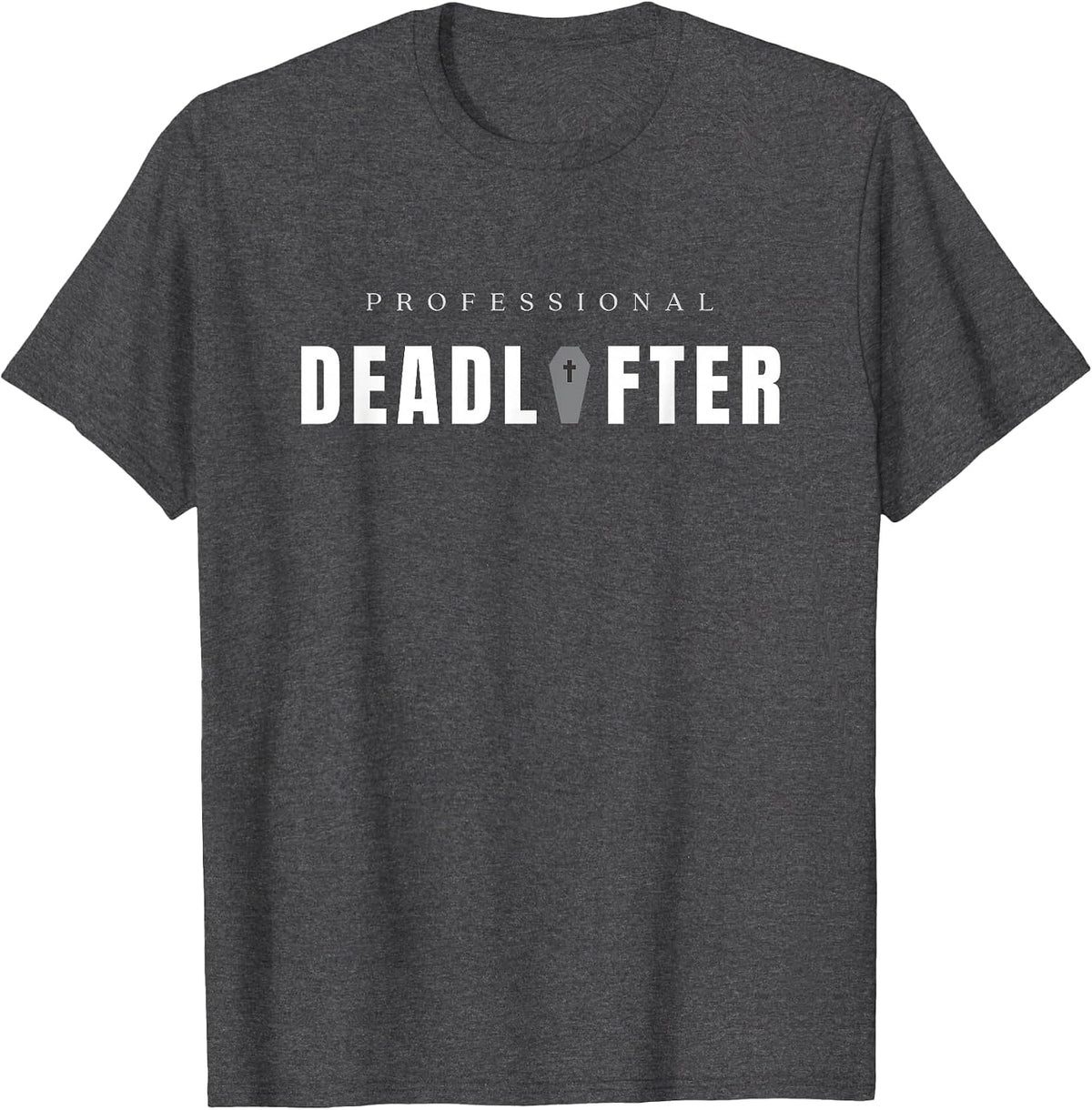 Professional Dead Lifter - Funny Funeral Director Mortician T-Shirt - Dark Heather Grey