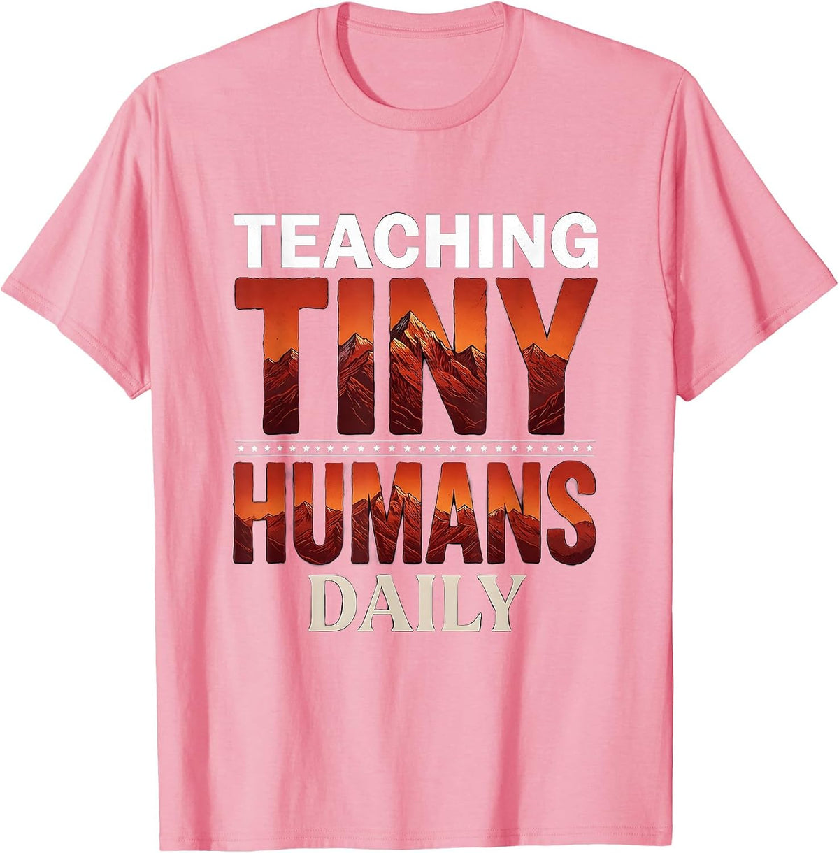 Teaching Tiny Humans Daily 1st Grade Teacher T-Shirt - Pink