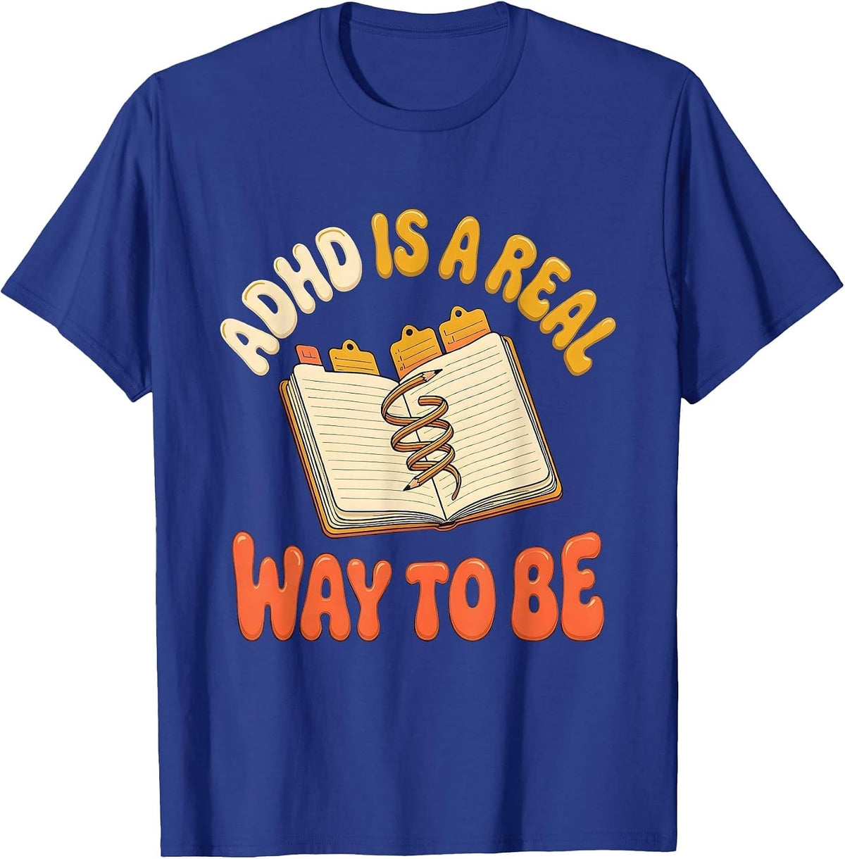 ADHD Is A Real Way To Be Retro Neurodiversity Awareness T-Shirt - Royal Blue
