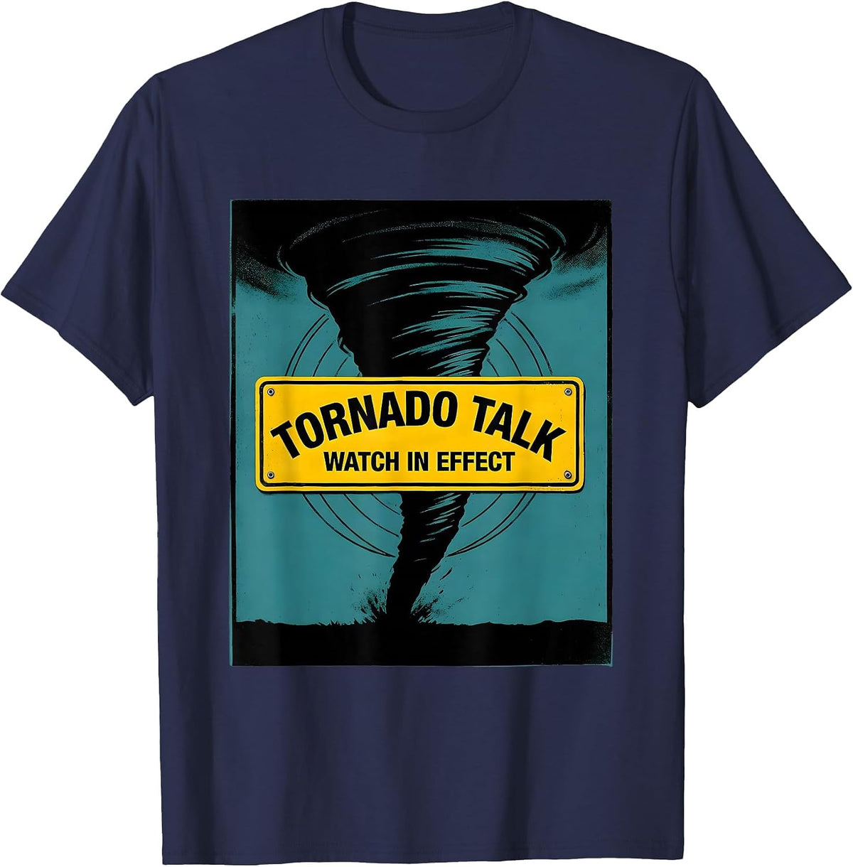 Men's Tornado Talk Watch In Effect Funny Storm Chaser Meteorology T-Shirt - Navy Blue