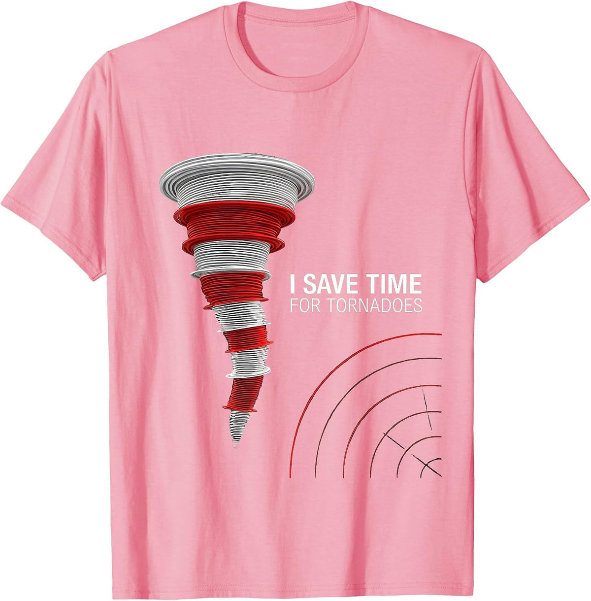 Men's I Save Time For Tornadoes Funny Storm Chaser Meteorology T-Shirt - Pink