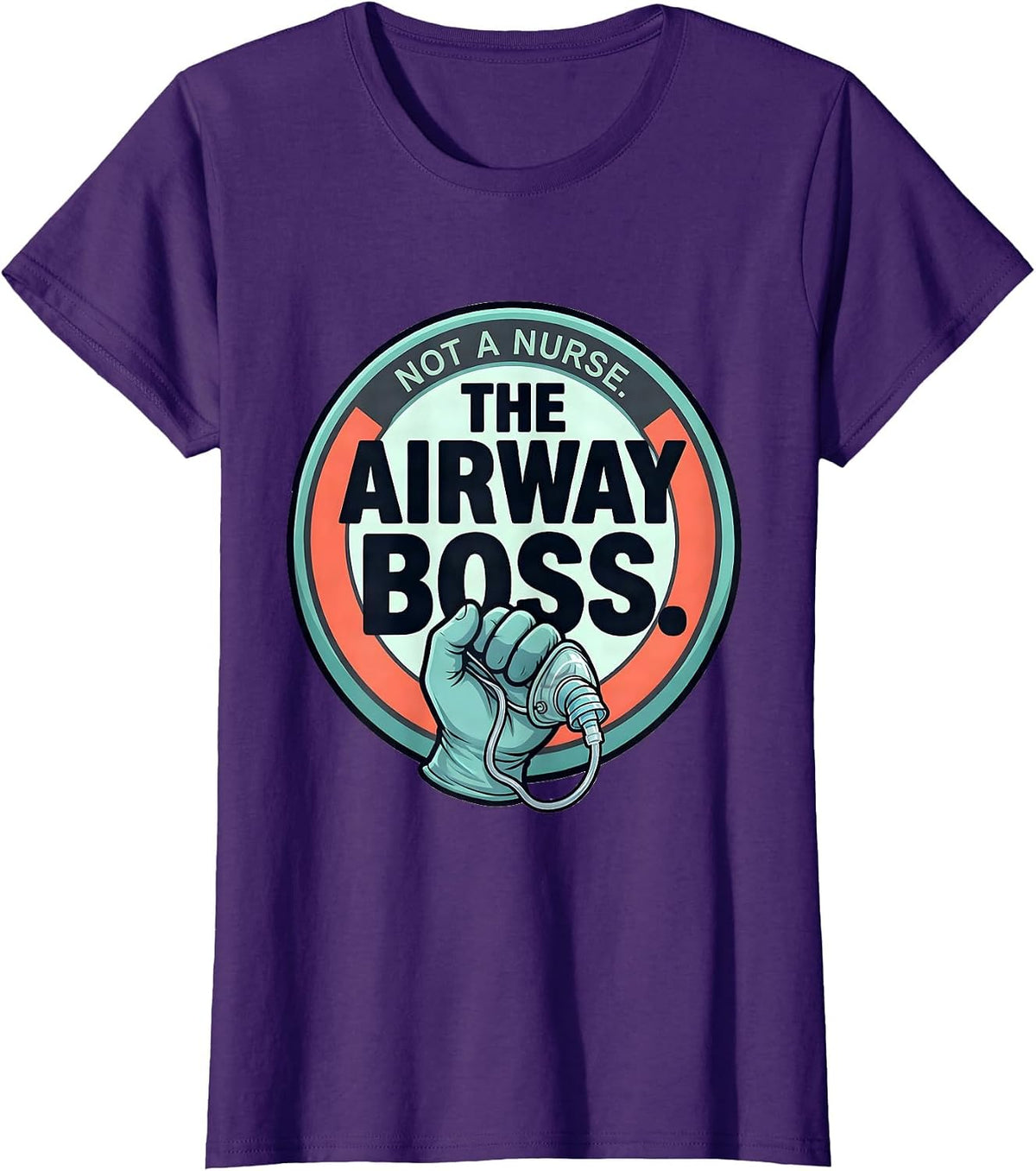 Women's Not A Nurse The Airway Boss Funny Respiratory Therapist RT T-Shirt - Purple