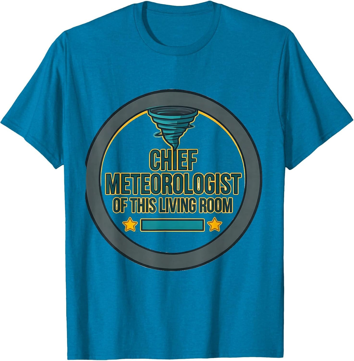 Chief Meteorologist Of This Living Room Funny Storm Chaser T-Shirt - Sapphire Blue