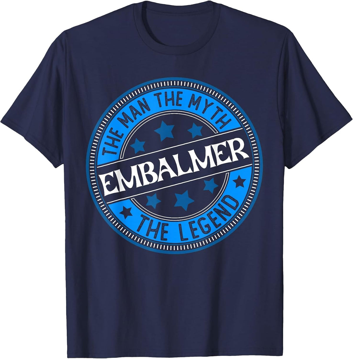 Man Myth Embalmer | Mortuary Science Student Mortician T-Shirt - Navy Blue