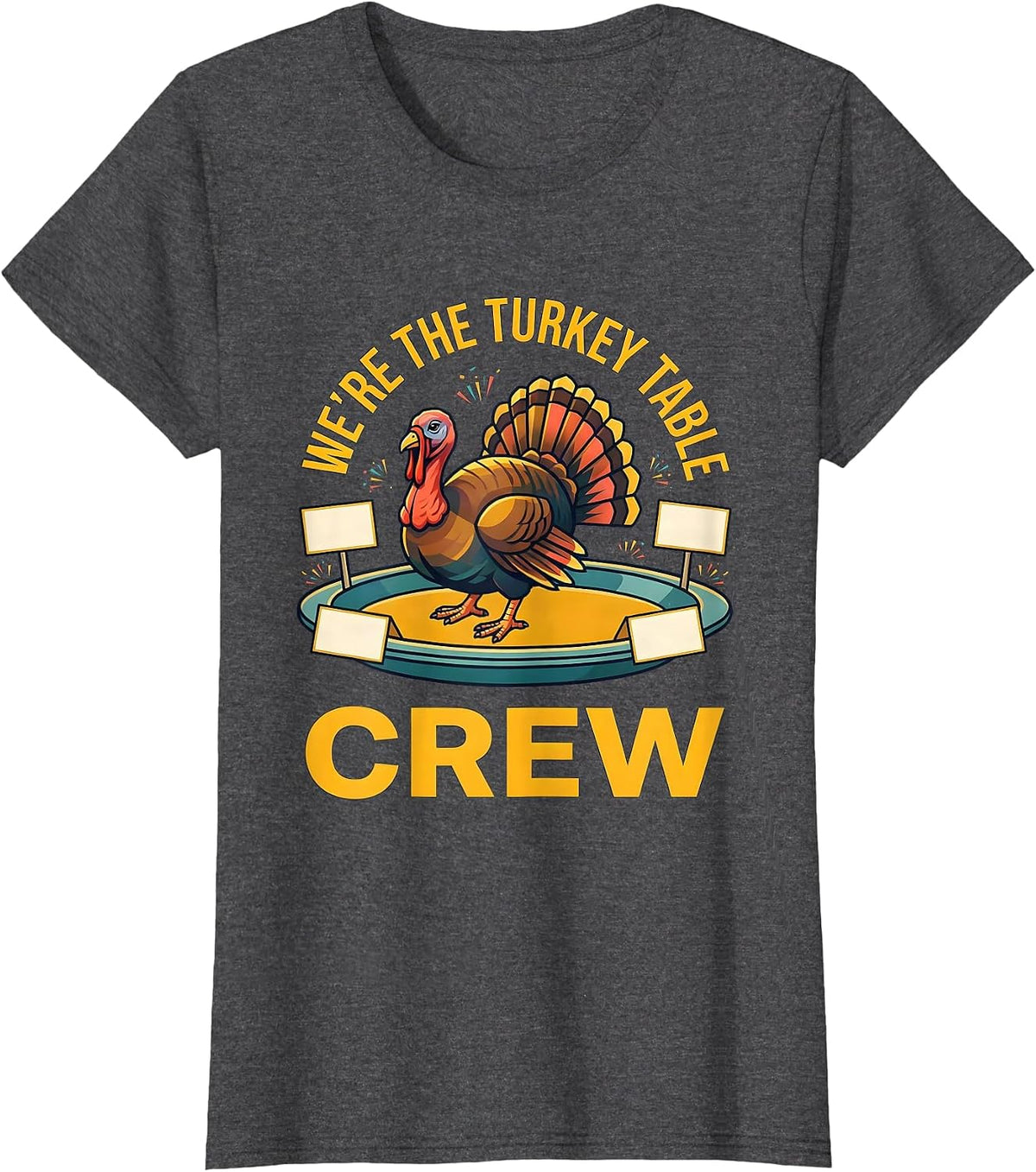 Women's We're The Turkey Table Crew Funny Thanksgiving Family Crew T-Shirt - Dark Heather Grey