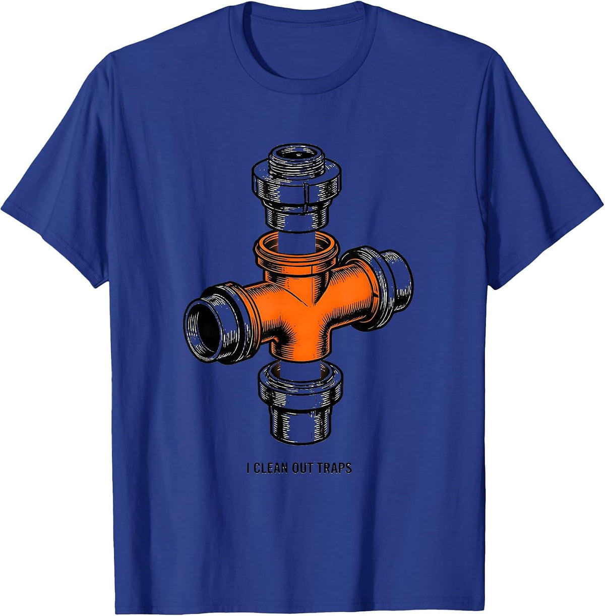 Men's I Clean Out Traps Funny Plumber Pipefitter Occupational T-Shirt - Royal Blue