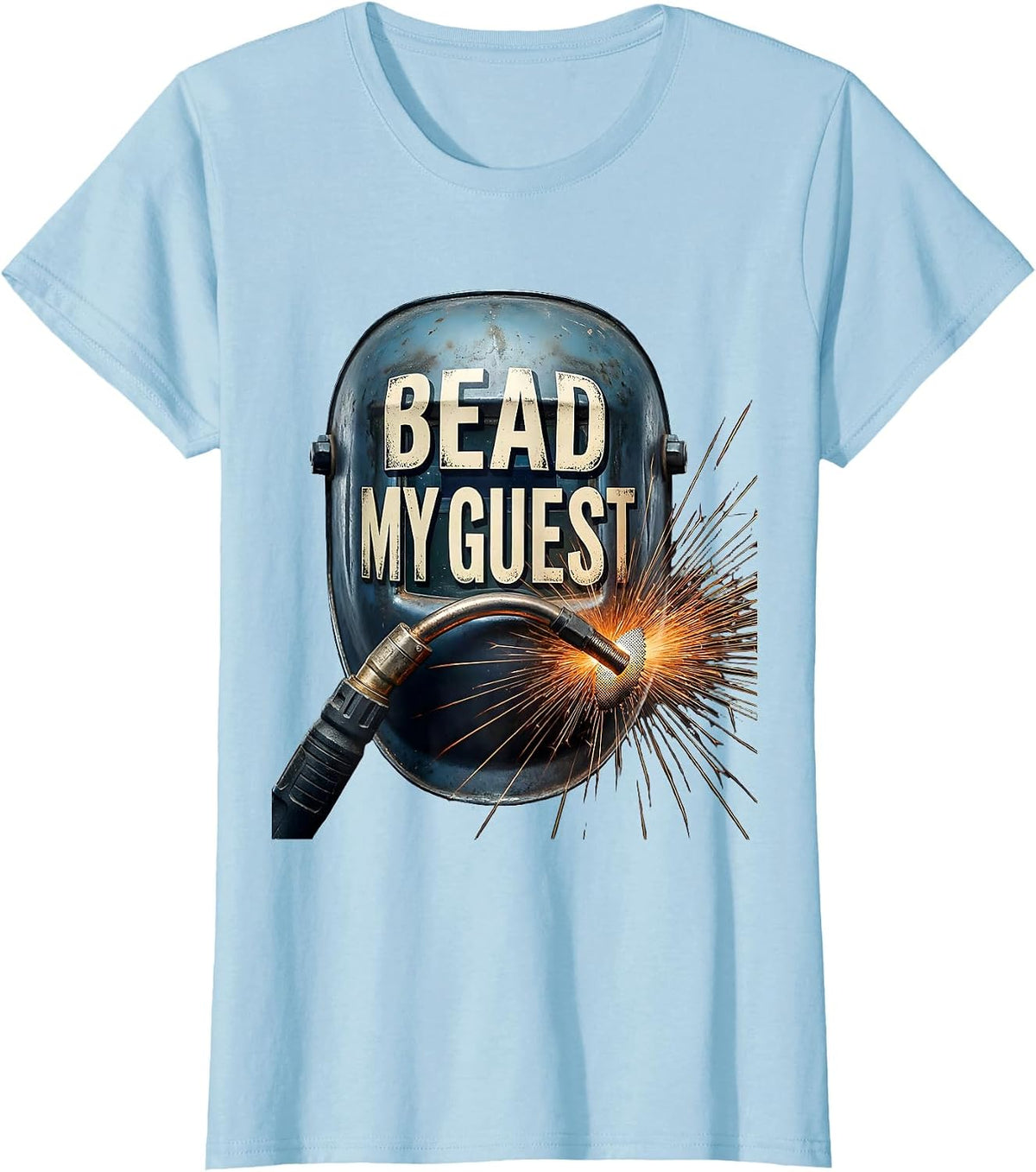 Women's Bead My Guest Vintage Welder Trade Pride Humor T-Shirt - Baby Blue