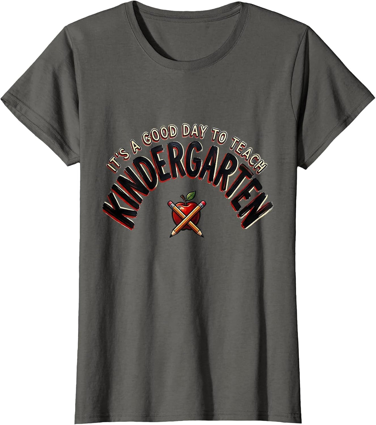 Women's It's A Good Day To Teach Kindergarten Funny Teacher Back T-Shirt - Asphalt Grey