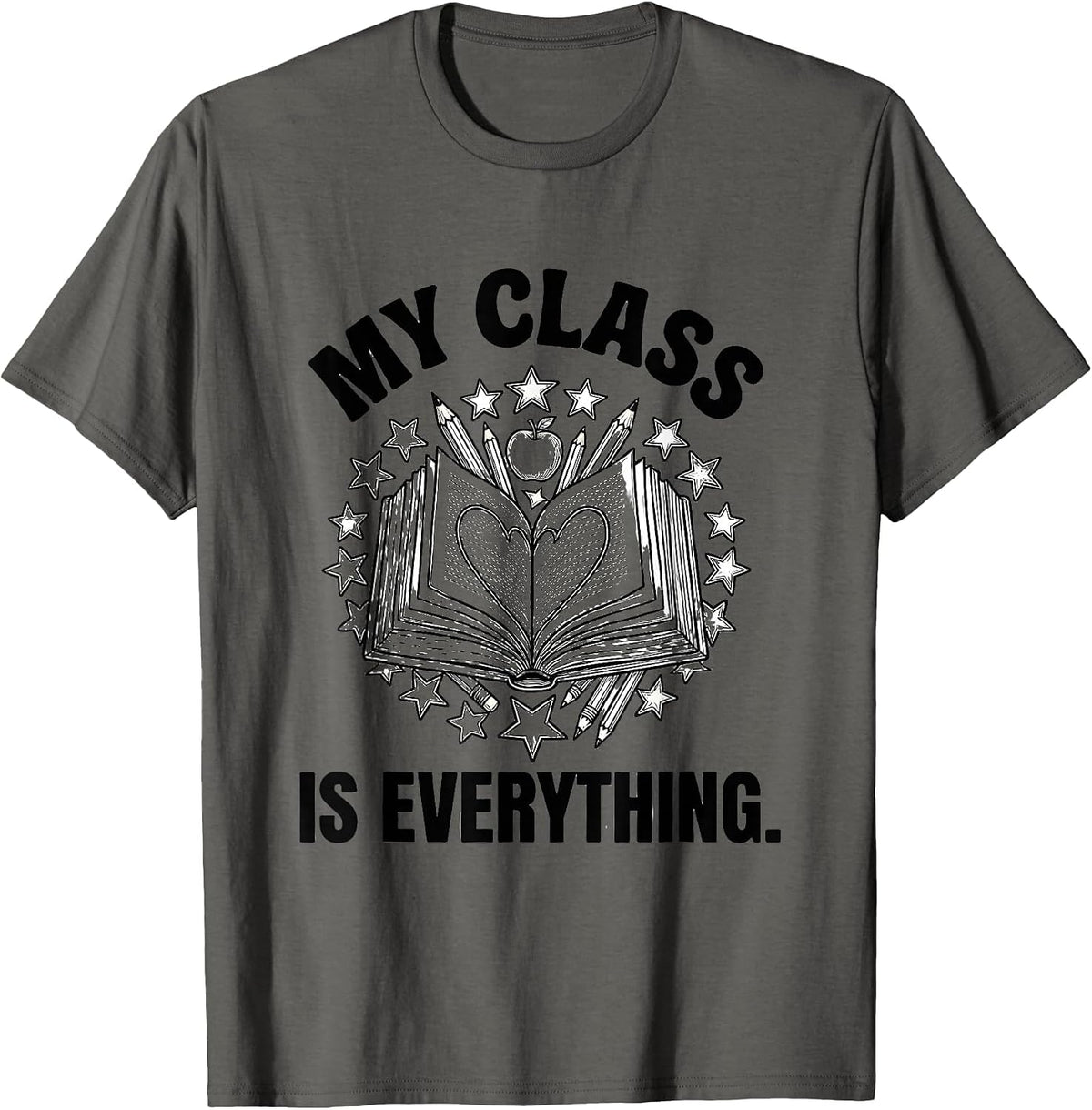 My Class Is Everything First Grade Teacher Design T-Shirt - Asphalt Grey