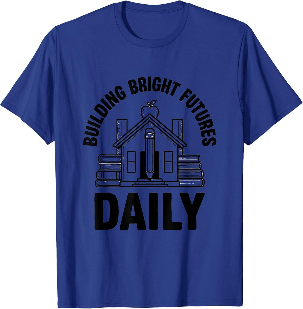 Building Bright Futures Daily First Grade Teacher T-Shirt - Royal Blue