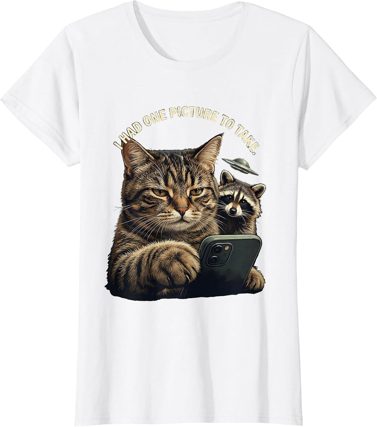 I Had One Picture To Take Funny Cat Selfie Cryptids Absurd T-Shirt - White