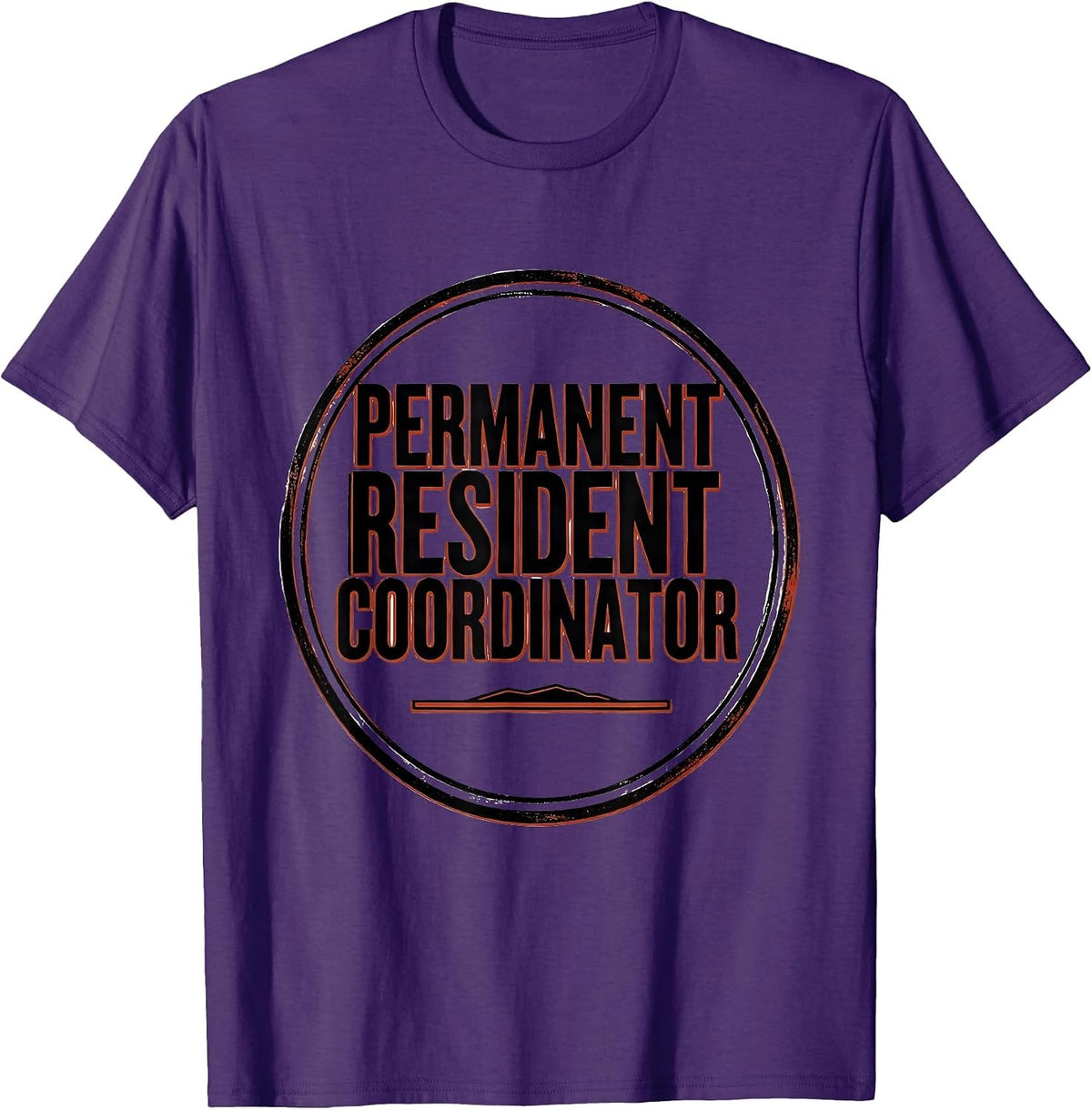 Permanent Resident Coordinator Dark Humor Sarcastic T-Shirt - Purple