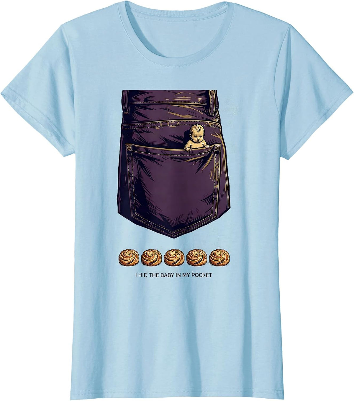 I Hid The Baby In My Pocket Editorial Conceptual Mardi Gras T-Shirt - Baby Blue