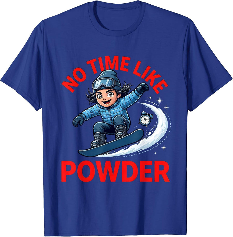 NO TIME LIKE POWDER Funny Snowboarder Ski Lover Snow Season T-Shirt - Royal Blue