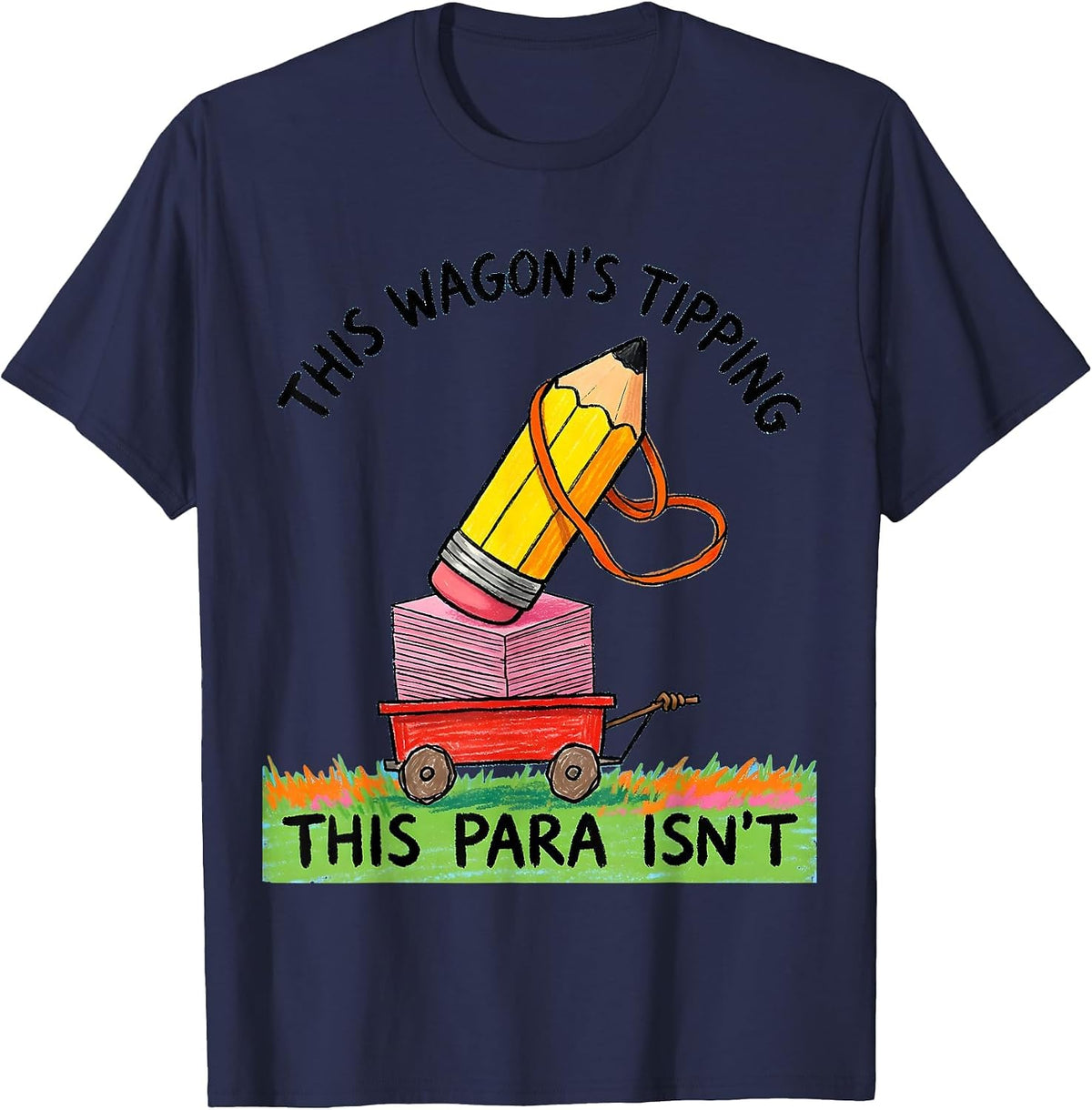 This Wagon's Tipping This Para Isn't Funny Paraprofessional T-Shirt - Navy Blue