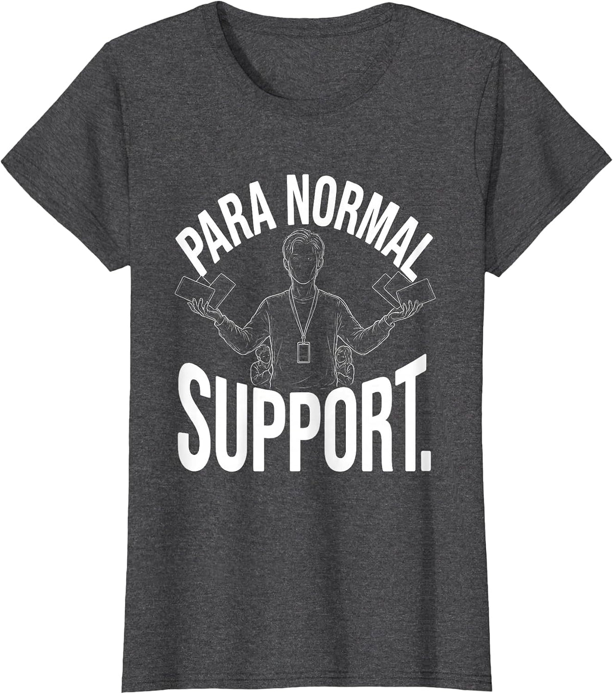 Women's Para Normal Support Funny Ghost Paraprofessional Halloween T-Shirt - Dark Heather Grey