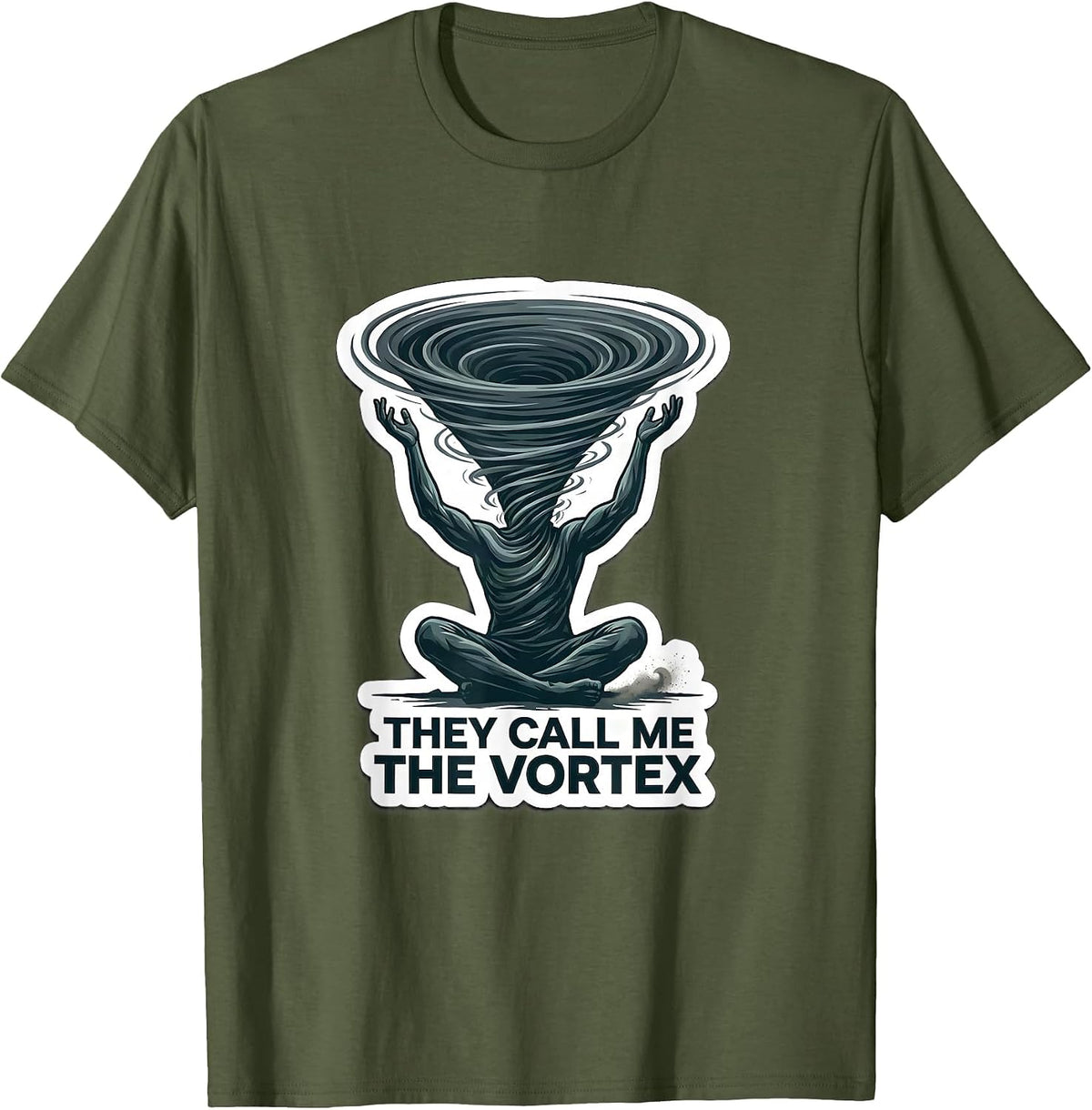 Men's They Call Me The Vortex Funny Storm Chaser Meteorology T-Shirt - Olive Green