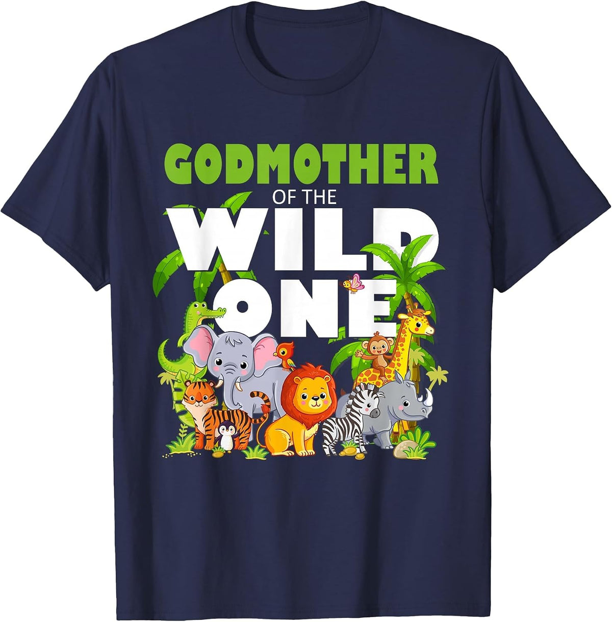 Godmother of the Wild One Zoo Birthday Safari Jungle Animal T-Shirt - Navy Blue